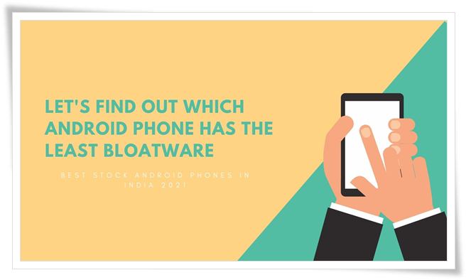 Let's Find Out Which Android Phone Has The Least Bloatware