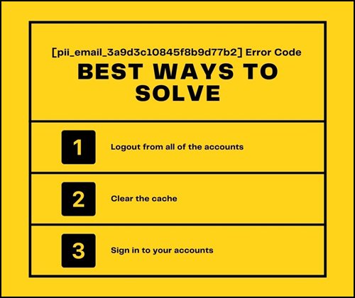 Best Ways to Solve [pii_email_3a9d3c10845f8b9d77b2] Error Code