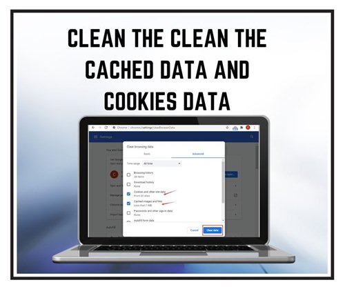 Clean the Cached Data and Cookies