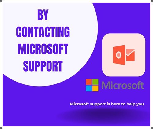 By Contacting Microsoft Support