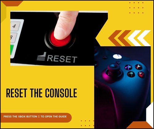 To reset the console