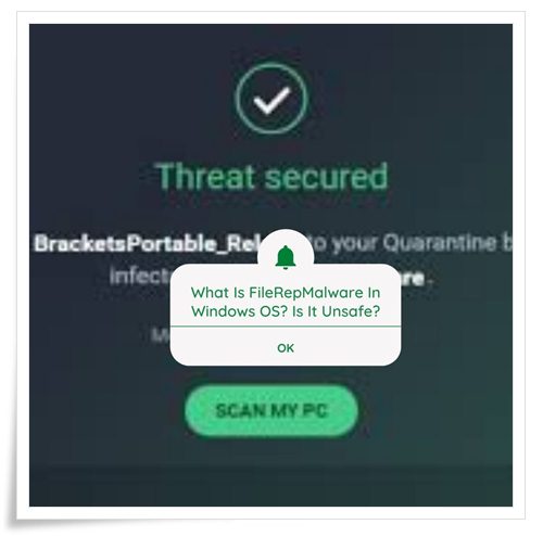 What Is FileRepMalware In Windows OS  Is It Unsafe