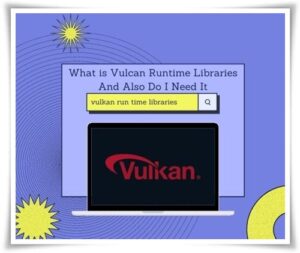 vulkan run time libraries