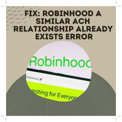 Fix Robinhood A Similar Ach Relationship Already Exists Error