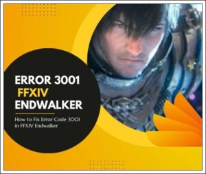 error 3001 ffxiv endwalker