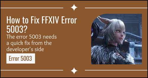 How to Fix FFXIV Error 5003