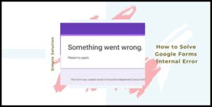 google forms internal error