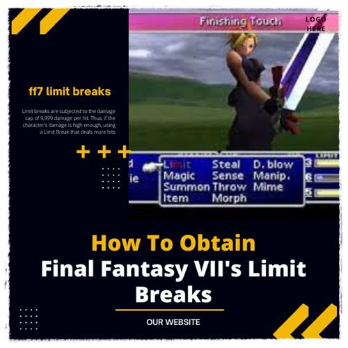 How To Obtain Final Fantasy VII's Limit Breaks 2023