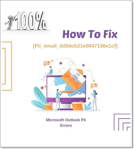 Microsoft Outlook Pii Errors [pii_email_dd54cb21e0847158e1cf]