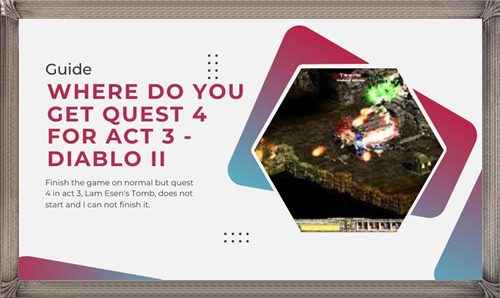 Where do you get quest 4 for act 3 Guide