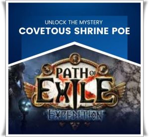 Covetous Shrine PoE