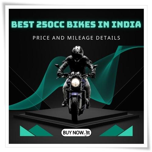 Best 250cc Bikes in India Price and Mileage Details