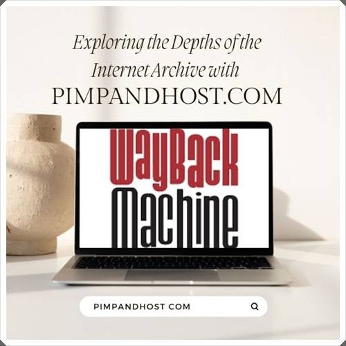 Exploring the Depths of the Internet Archive with Pimpandhost.com