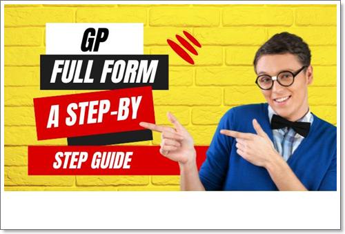 GP Full Form A Step-by-Step Guide