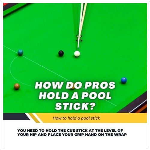How do pros hold a pool stick