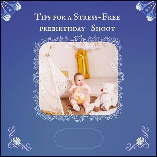 Tips for a Stress-Free prebirthday   Shoot