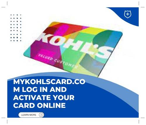 mykohlscard.com Log in and Activate your Card Online