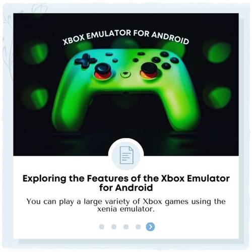 Exploring the Features of the Xbox Emulator for Android